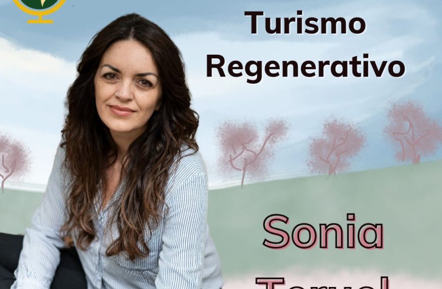 Sonia Teruel: Turismo Regenerativo
