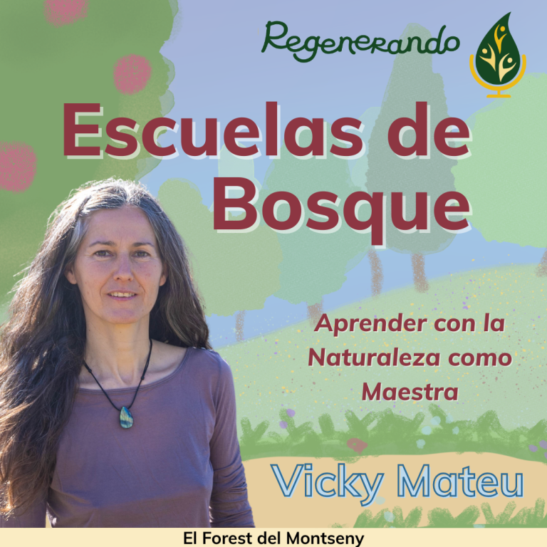Vicky Mateu: Escuela de Bosque – Aprender con la Naturaleza como Maestra
